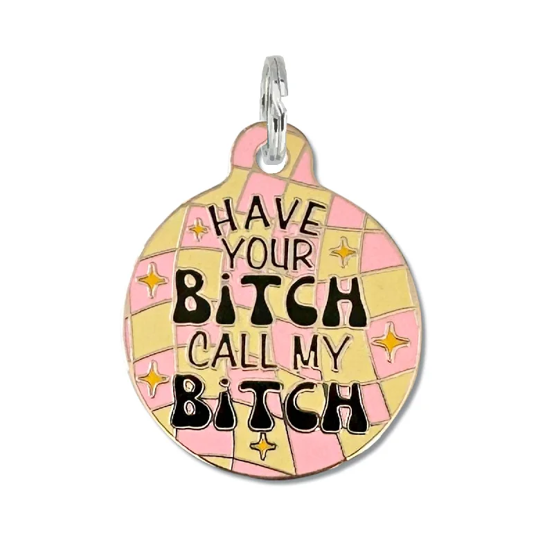 Pet ID Tag - Call My Bitch