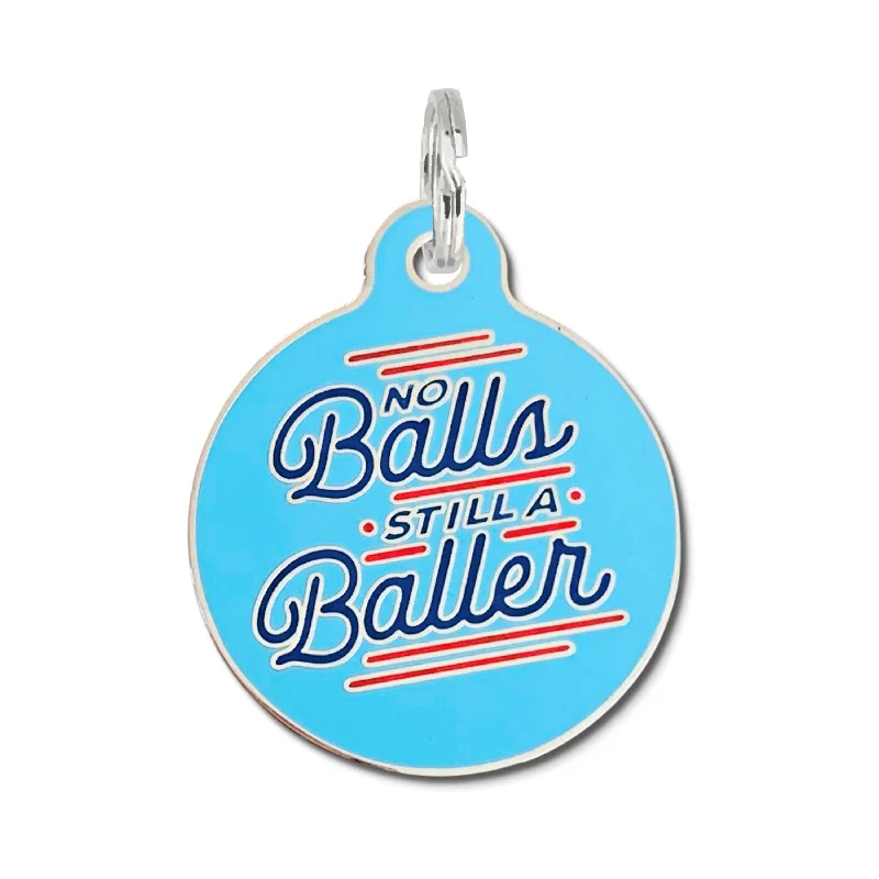 Pet ID Tag - No Balls Still a Baller