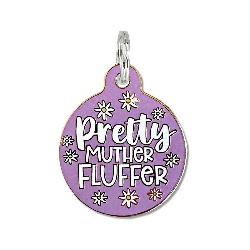 Pet ID Tag - Pretty Muther Fluffer